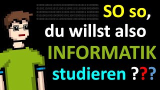 SO SO DU willst also INFORMATIK STUDIEREN [upl. by Ecnerol]