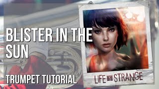 How to play Blister in the Sun Life is Strange by mxmtoon on Trumpet Tutorial [upl. by Harday]