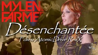 Mylène Farmer  Désenchantée Fdieu AtomicDrive RmiX [upl. by Llerrat]