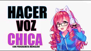 COMO HACER VOZ DE CHICA GAMER CON UN PROGRAMITA MAMALON [upl. by Enywtna]