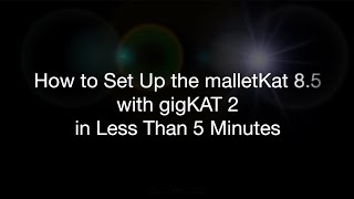 Setting up the malletKAT 85 with the gigKAT 2 Module [upl. by Boorer854]