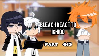 𒊹︎ Bleach React to Ichigo 𒊹︎  45  Bleach  ❥ M Y L A [upl. by Aracaj]