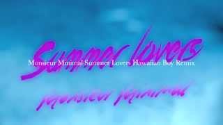 Monsieur Minimal Summer Lovers Hawaian Boy Remix [upl. by Torrell239]