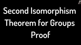 Second Isomorphism Theorem for Groups Proof [upl. by Elder]