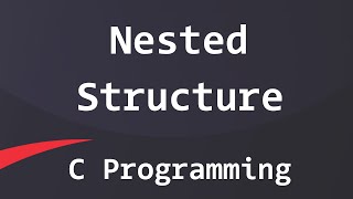 Nested Structure in C Programming Language Tutorial [upl. by Baugh]