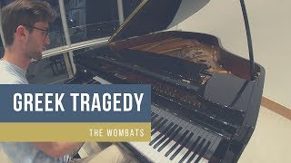 Greek Tragedy  The Wombats Piano Cover [upl. by Driscoll102]