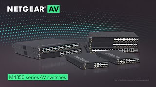 Introducing the New NETGEAR M4350 ProAV Switches [upl. by Nadda]