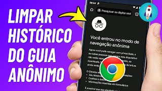 Como Apagar HISTÓRICO DA GUIA ANÔNIMA no Celular  Limpar Histórico Anônimo [upl. by Darbie]