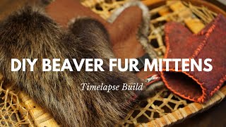 TIMELAPSE Making Beaver Fur Mittens DIY [upl. by Acilegna]