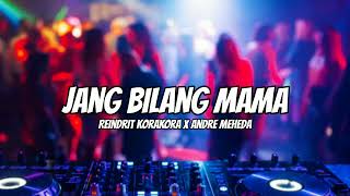 JANG BILANG MAMA  CHA CHA REMIX TERBARU REINDRIT KORAKORA X ANDRE MEHEDA 2024 [upl. by Fulbright]