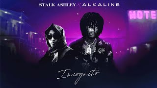 Stalk Ashley  Incognito feat Alkaline  Official Lyric Video [upl. by Alfonso]