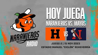 Naranjeros de Hermosillo 🍊 vs 🪓 Mayos de Navojoa 📻 [upl. by Cut644]