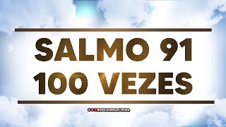 SALMO 91 OUÇA DORMINDO 100 VEZES ALGO ACONTECE OUÇA COM FÉ [upl. by Ariak608]