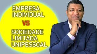 Diferenças Entre Empresa Individual vs Sociedade Limitada Unipessoal [upl. by Tori519]