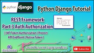 Python Django Rest Framework Tutorial Part 3  JWT Authorization  Protect API URL  Native Token [upl. by Lletnahc]