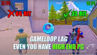 Gameloop Lag Even You Have High End Pc  64Bit VS 32Bit Gameloop  LAG FPS DROP FIX IN PUBG MOBILE [upl. by Ajax833]