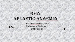 PGsBMA APLASTIC ANAEMIA Dr GSSSRM MCH RC [upl. by Aynotal]