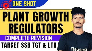 ONESHOT  PLANT GROWTH REGULATORS  COMPLETE CHAPTER  REVISION FOR SSB TGT amp LTR TheLearnerODISHA [upl. by Annirak]