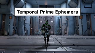 Warframe  Temporal Prime Ephemera [upl. by Abran]