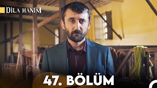 Dila Hanım 47 Bölüm 2 Sezon [upl. by Bolten]