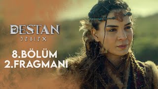 Destan 8 Bölüm 2 Fragmanı [upl. by Anirehtak]