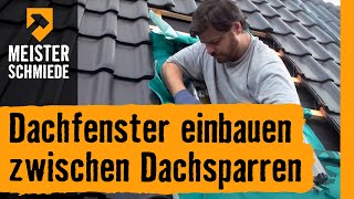 Dachfenster einbauen zwischen Dachsparren  HORNBACH Meisterschmiede [upl. by Kristie]