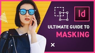 ULTIMATE GUIDE to MASKING in InDesign CC 2019 [upl. by Llenreb743]