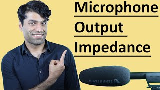 What is Microphone Output Impedance [upl. by Lewap]