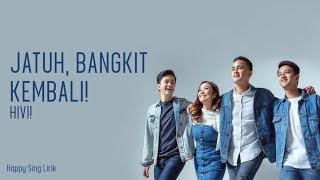 Jatuh Bangkit Kembali  HIVI Lirik [upl. by Therese]