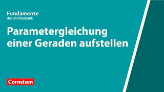 Parametergleichung einer Geraden aufstellen  Fundamente der Mathematik  Erklärvideo [upl. by Killion612]