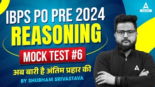 IBPS PO Reasoning Mock Test 6  IBPS PO Preparation 2024  By Shubham Srivastava [upl. by Sakovich22]