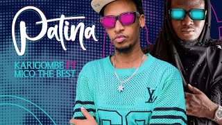 Patina by Karigombe ft Mico The Best  Official video [upl. by Wildermuth]