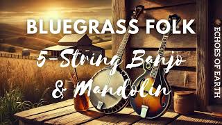 Bluegrass Folk Music  Traditional 5String Banjo amp Mandolin Instrumental [upl. by Randell522]