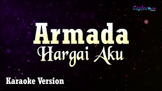 Armada  Hargai Aku Karaoke Version [upl. by Ahkihs]