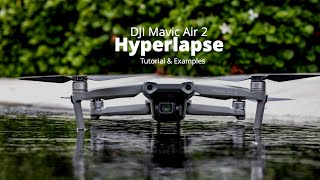 DJI Mavic Air 2 Hyperlapse  Tutorial [upl. by Nnylsaj]