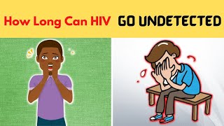 How Long Can HIV Go Undetected [upl. by Vale131]