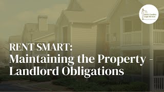 Maintaining the Property  Landlord Obligations  Rent Smart [upl. by Orozco]