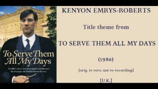 Kenyon EmrysRoberts To Serve Them All My Days 1980 [upl. by Iramaj803]