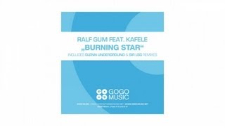 Ralf GUM feat Kafele  Burning Star Official Music Video  GOGO 054 [upl. by Tdnerb]