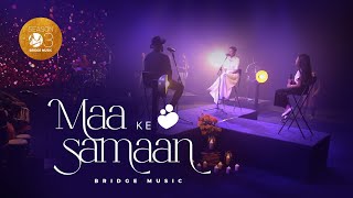 Maa Ke Samaan Official  Bridge Music ft Rachel Francis Abeyson Job amp karengeorge293 [upl. by Aerdnad]