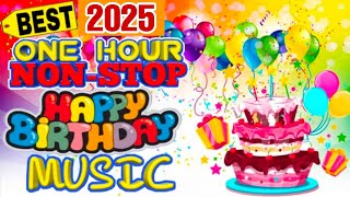 HAPPY BIRTHDAY SONG 1HOUR NONSTOP [upl. by Ymma]