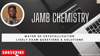 JAMB Chemistry 2024 EP 145  Water of Crystallization  Likely Exam Questions [upl. by Zahavi649]