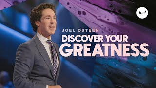 Discover Your Greatness  Joel Osteen [upl. by Oates]