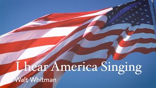 I Hear America Singing  A Poem by Walt Whitman [upl. by Holihs]