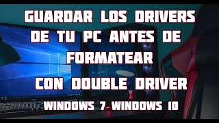 Guarda tus Drivers antes de formatear la PC Windows 107 con DOUBLE DRIVER y  BACKUP  RESTORE [upl. by Ellenod]