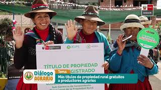 DiálogoAgrario  Más títulos de propiedad rural gratuitos a productores agrarios [upl. by Annoved984]