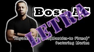 Boss AC  featuring MarizaquotAlguém me ouviuMantémte Firmequot letra [upl. by Zednanref]