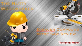 The Nutty Woodworker  Episode 2 Erbauer Compound Mitre Saw Review [upl. by Johansen578]