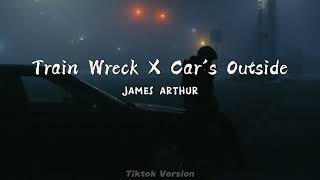 train wreck x cars outside tiktok version [upl. by Igig]