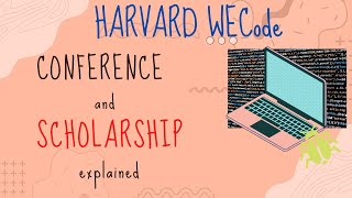 Harvard WECode Conferencevirtual and SCHOLARSHIPS explained [upl. by Scornik]